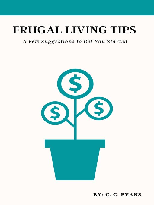Title details for Frugal Living Tips by C. C. Evans - Available